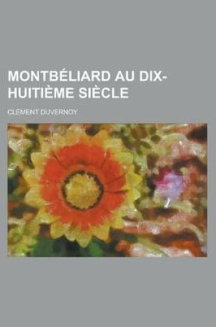 Cover of Montbeliard Au Dix-Huitieme Siecle