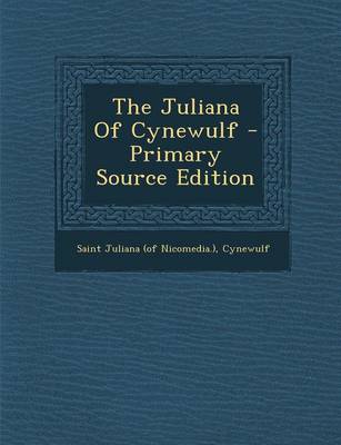 Book cover for The Juliana of Cynewulf - Primary Source Edition