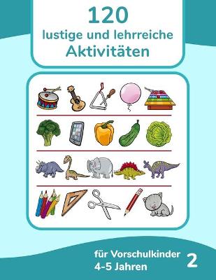 Book cover for 120 lustige und lehrreiche Aktivitäten für Vorschulkinder 4-5 Jahren 2