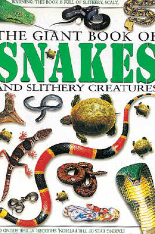 Cover of The Giant Book of Snakes and Slithery Creatures