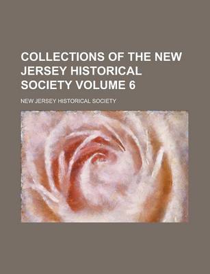 Book cover for Collections of the New Jersey Historical Society Volume 6