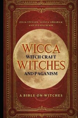 Cover of Wicca, Witch Craft, Witches and Paganism