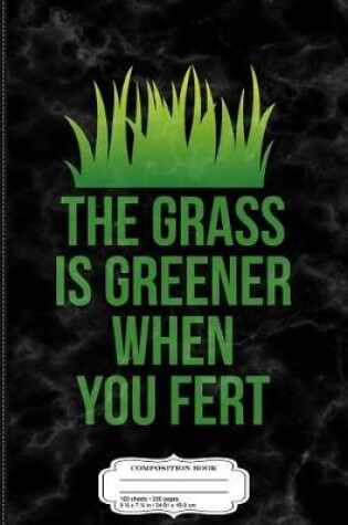 Cover of The Grass is Greener When You Fert