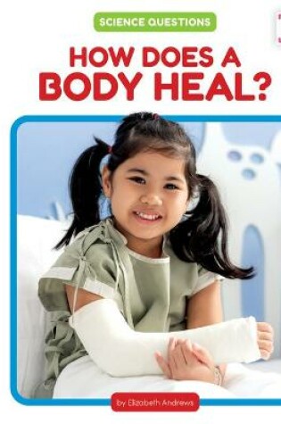 Cover of How Does a Body Heal?