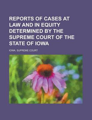 Book cover for Reports of Cases at Law and in Equity Determined by the Supreme Court of the State of Iowa Volume 20