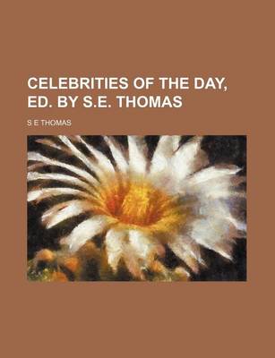 Book cover for Celebrities of the Day, Ed. by S.E. Thomas