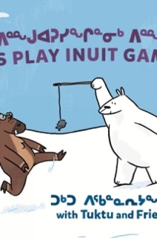 Cover of Let's Play Inuit Games! with Tuktu and Friends