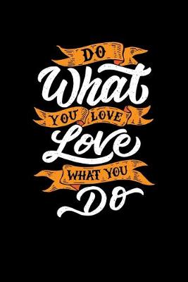 Book cover for Do What You Love, Love What You Do