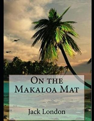 Book cover for On the Makaloa Mat (Annotated)