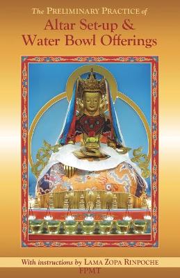 Book cover for The Preliminary Practice of Altar Set-up & Water Bowl Offerings