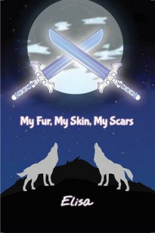 Cover of My Fur, My Skin, My Scars