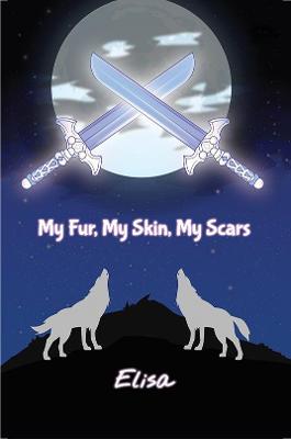 Book cover for My Fur, My Skin, My Scars