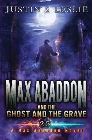 Cover of Max Abaddon and The Ghost and the Grave