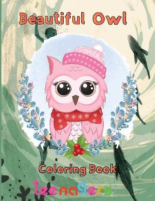 Book cover for Beautiful owl Coloring Book teenagers