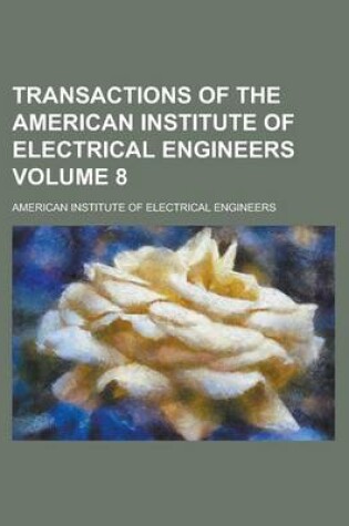 Cover of Transactions of the American Institute of Electrical Engineers Volume 8