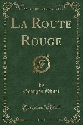 Book cover for La Route Rouge (Classic Reprint)