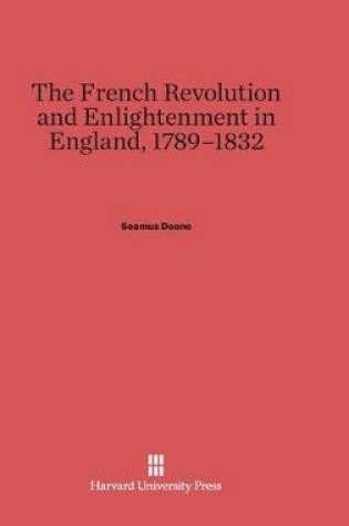 Cover of The French Revolution and Enlightenment in England, 1789-1832