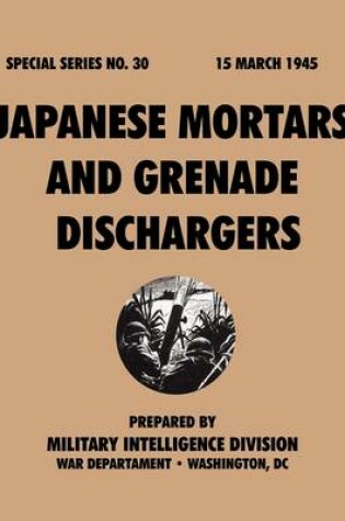 Cover of Japanese Mortars and Grenade Dischargers