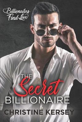 Book cover for The Secret Billionaire (Billionaires Find Love)