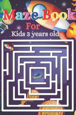 Cover of Maze Book For Kids 3 years old