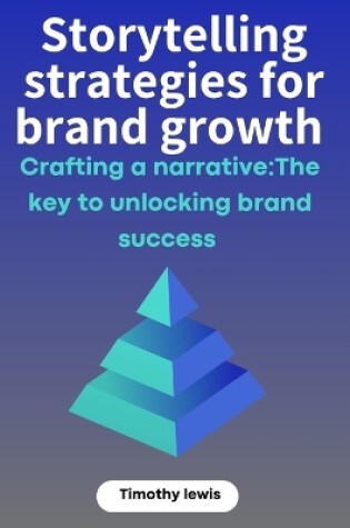 Cover of Storytelling strategies for brand growth