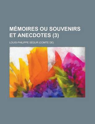 Book cover for Memoires Ou Souvenirs Et Anecdotes (3)
