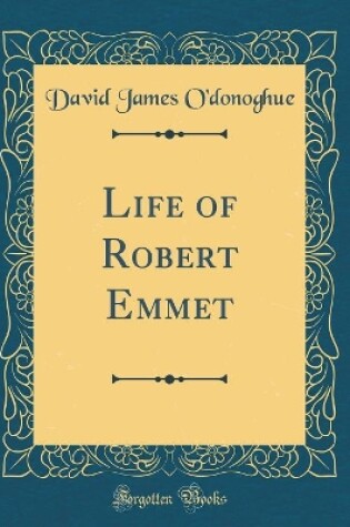 Cover of Life of Robert Emmet (Classic Reprint)