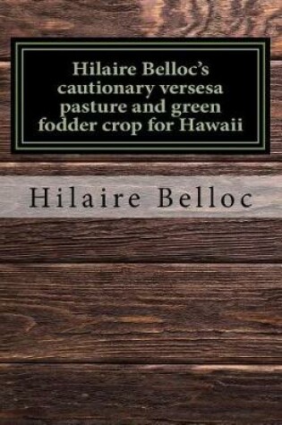 Cover of Hilaire Belloc's Cautionary Versesa Pasture and Green Fodder Crop for Hawaii