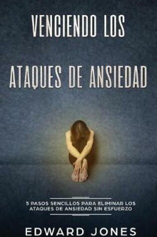 Cover of Venciendo los Ataques de Ansiedad