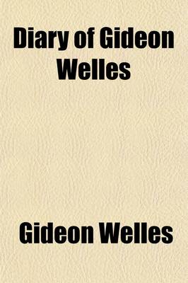 Book cover for Diary of Gideon Welles, Secretary of the Navy Under Lincoln and Johnson (Volume 3)