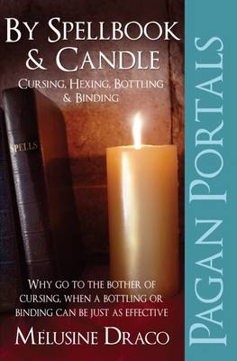 Book cover for Pagan Portals - By Spellbook & Candle - Cursing, Hexing, Bottling & Binding