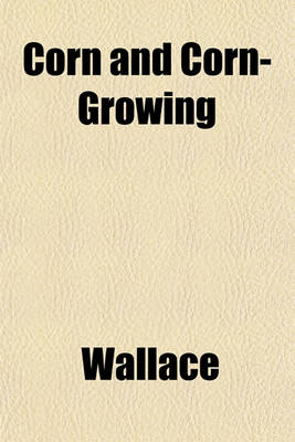 Book cover for Corn and Corn-Growing