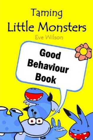 Cover of Taming Little Monsters Good Behaviour Book