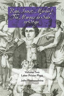 Book cover for Rape, Incest, Murder! the Marquis de Sade on Stage Volume Two