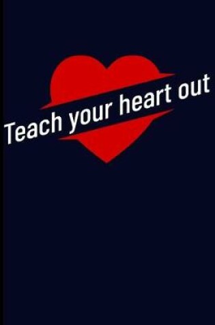 Cover of Teach Your Heart Out