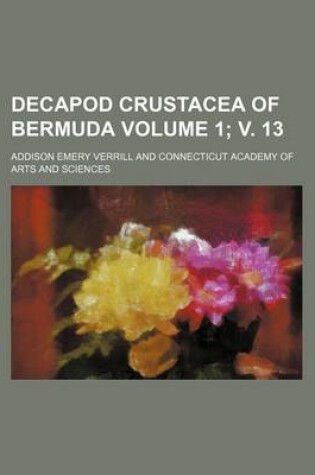 Cover of Decapod Crustacea of Bermuda Volume 1; V. 13