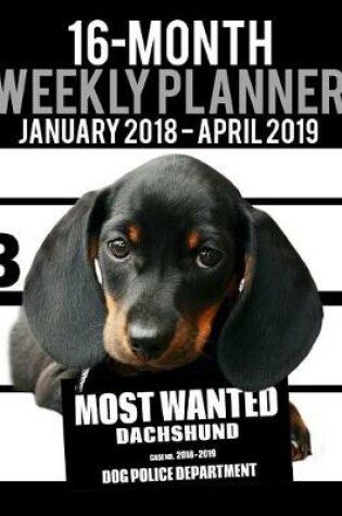 Cover of 2018-2019 Weekly Planner - Most Wanted Dachshund