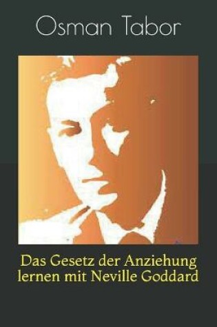 Cover of Das Gesetz der Anziehung lernen mit Neville Goddard