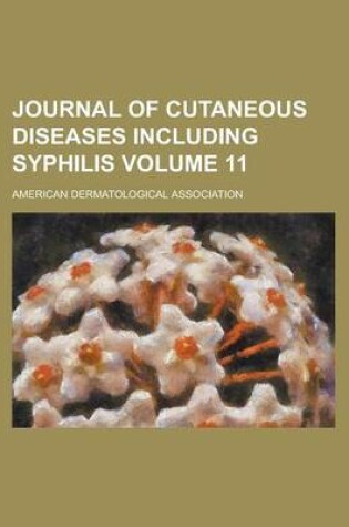 Cover of Journal of Cutaneous Diseases Including Syphilis Volume 11