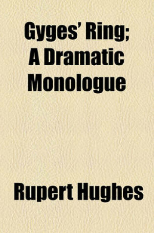 Cover of Gyges' Ring; A Dramatic Monologue