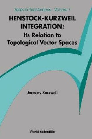 Cover of Henstock-kurzweil Integration: Its Relation To Topological Vector Spaces