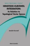 Book cover for Henstock-kurzweil Integration: Its Relation To Topological Vector Spaces