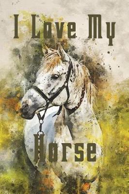 Book cover for I Love My Horse