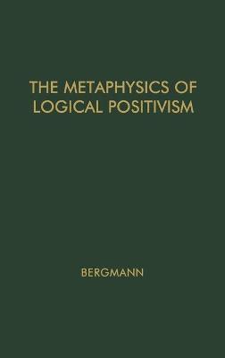 Book cover for The Metaphysics of Logical Positivism.