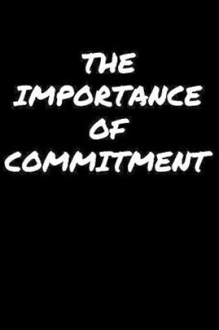 Cover of The Importance Of Commitment