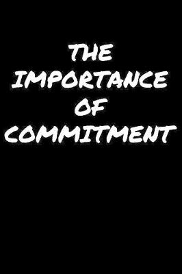 Book cover for The Importance Of Commitment