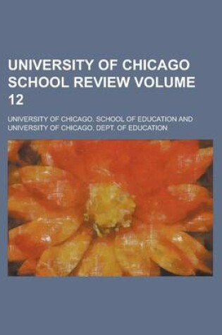 Cover of University of Chicago School Review Volume 12