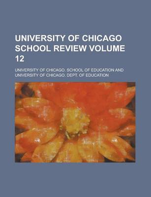 Book cover for University of Chicago School Review Volume 12