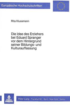 Book cover for Die Idee Des Erziehers Bei Eduard Spranger VOR Dem Hintergrund Seiner Bildungs- Und Kulturauffassung