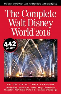 Book cover for The Complete Walt Disney World 2016